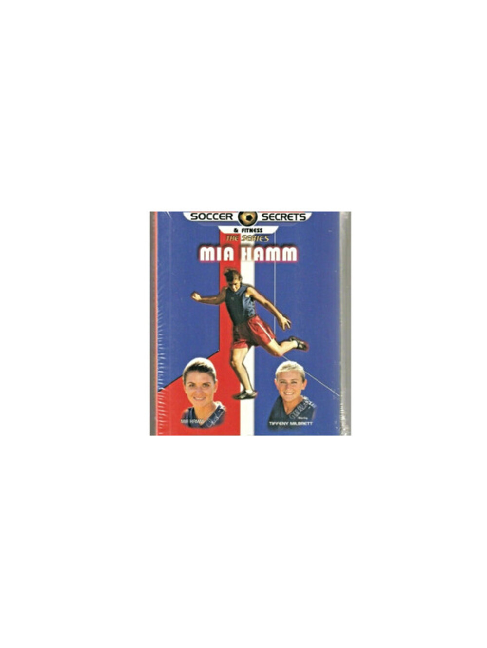 Soccer Secrets & Fitness the Series: Mia Hamm & Tiffeny Milbrett (Box Set)